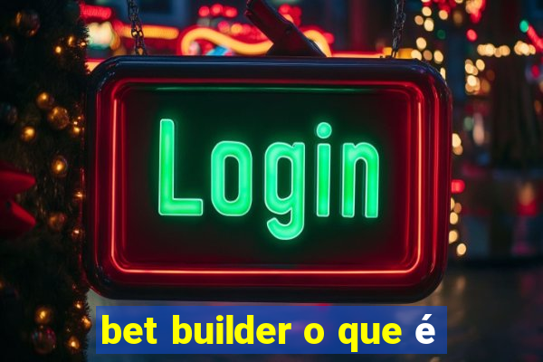 bet builder o que é