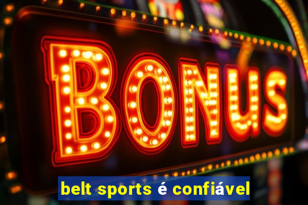 belt sports é confiável