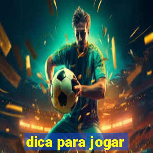 dica para jogar