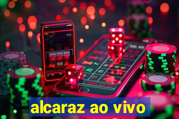 alcaraz ao vivo