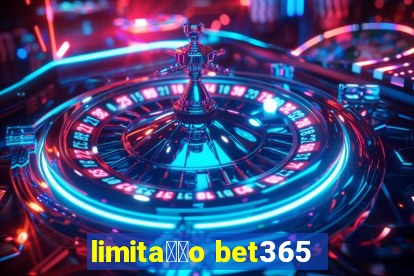 limita莽茫o bet365