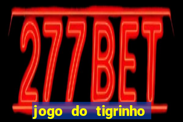 jogo do tigrinho de um real