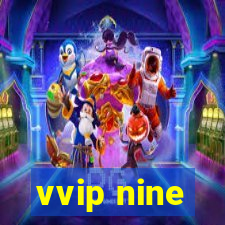 vvip nine