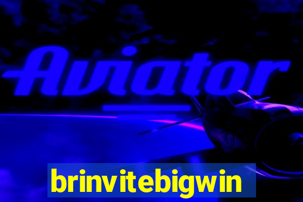 brinvitebigwin