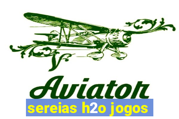 sereias h2o jogos