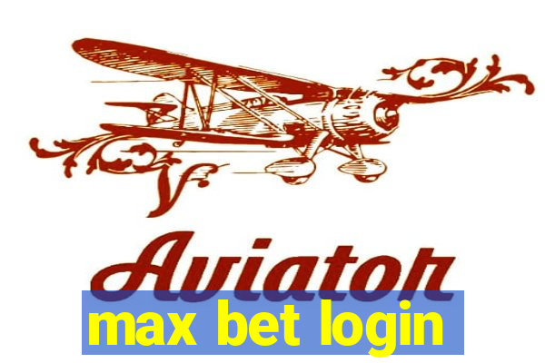 max bet login