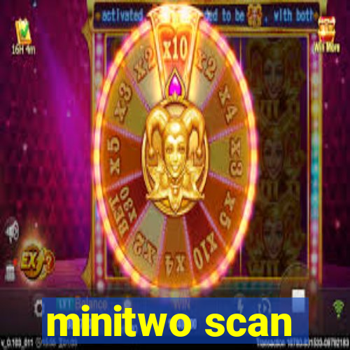 minitwo scan