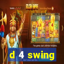 d 4 swing