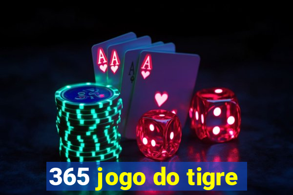 365 jogo do tigre