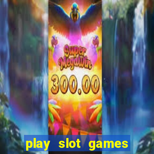 play slot games for free no download