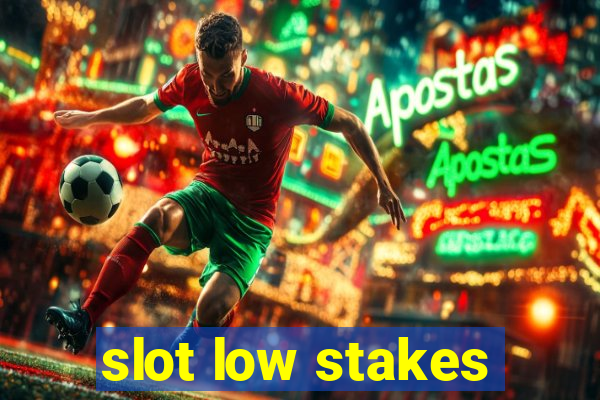 slot low stakes