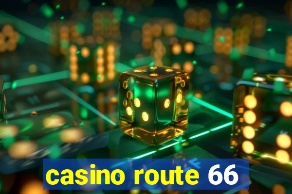 casino route 66