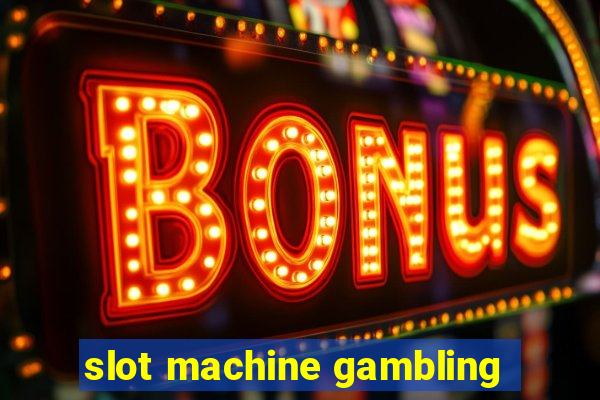 slot machine gambling