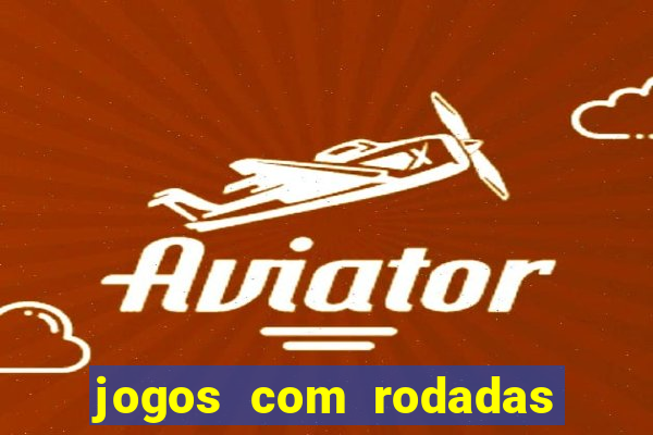 jogos com rodadas gratis sem deposito