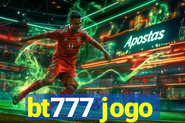 bt777 jogo