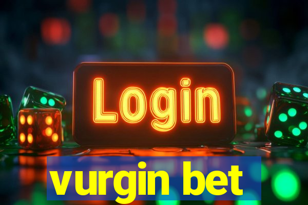 vurgin bet