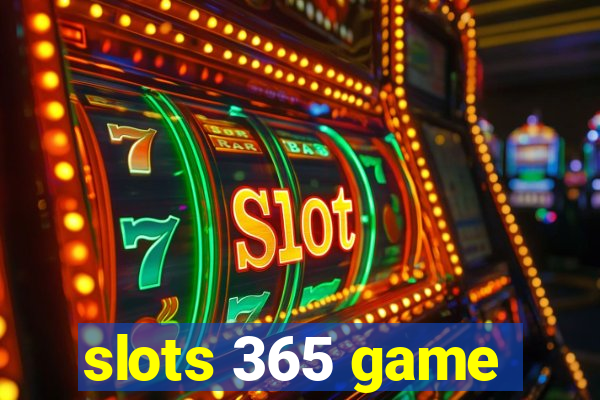 slots 365 game