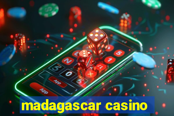 madagascar casino