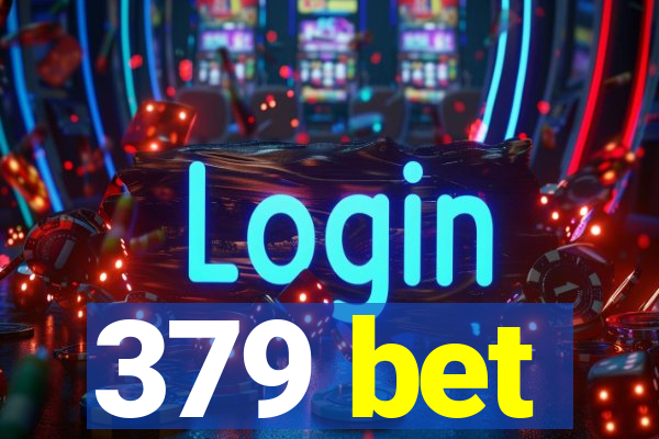 379 bet