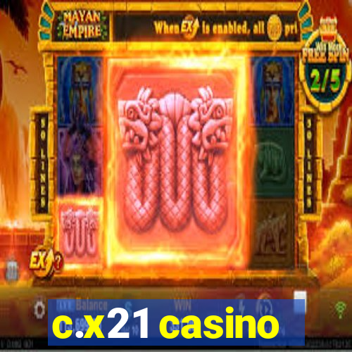 c.x21 casino