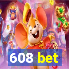 608 bet