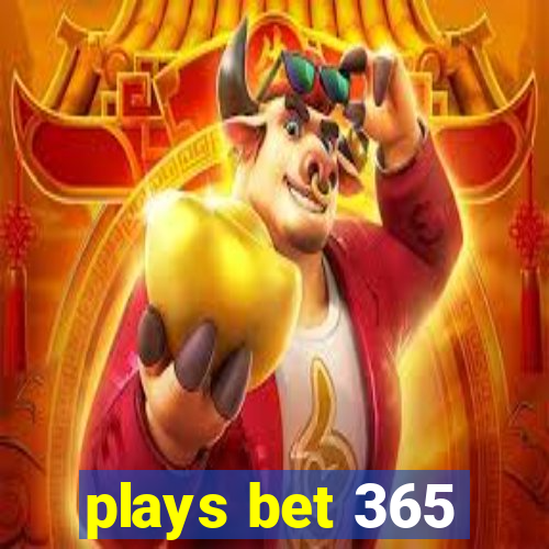 plays bet 365