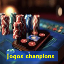 jogos chanpions