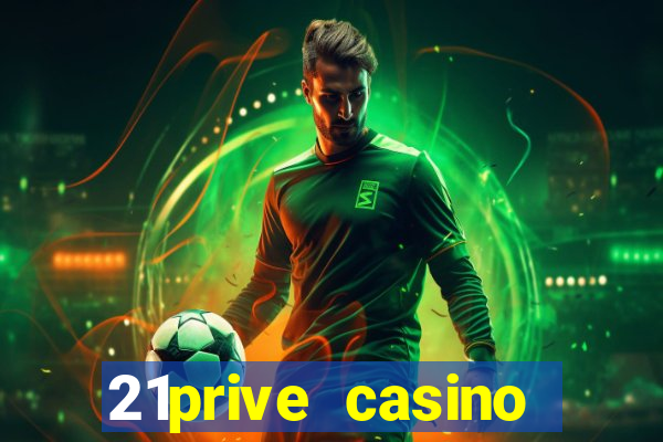 21prive casino welcome bonus