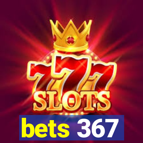 bets 367