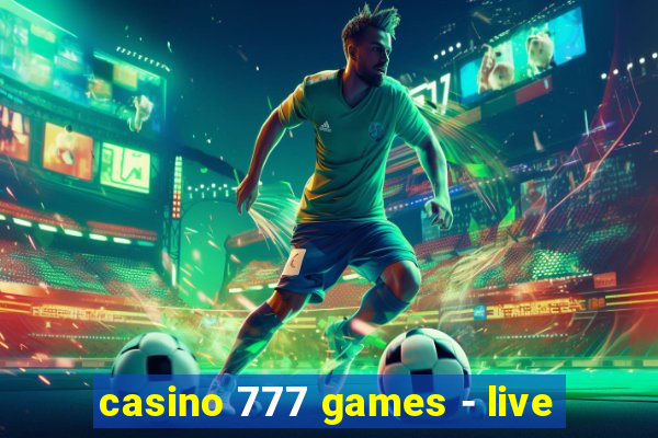 casino 777 games - live