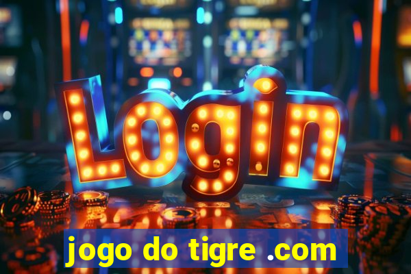 jogo do tigre .com