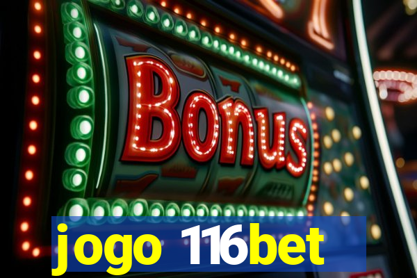 jogo 116bet