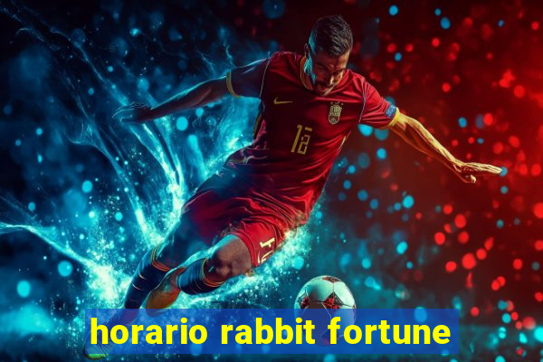 horario rabbit fortune