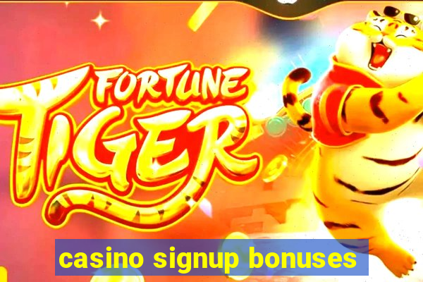 casino signup bonuses