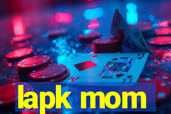 lapk mom