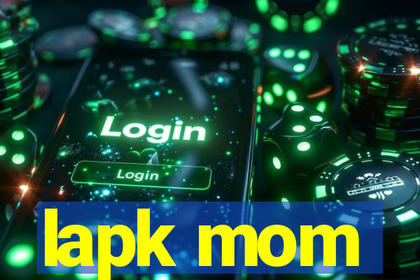 lapk mom