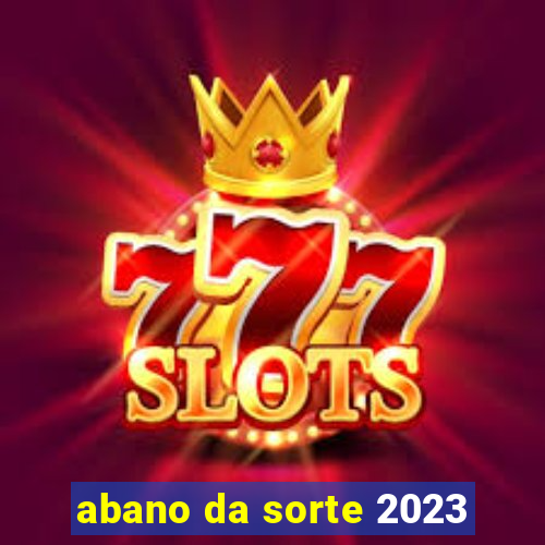 abano da sorte 2023