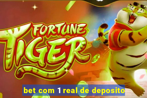 bet com 1 real de deposito