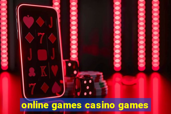 online games casino games