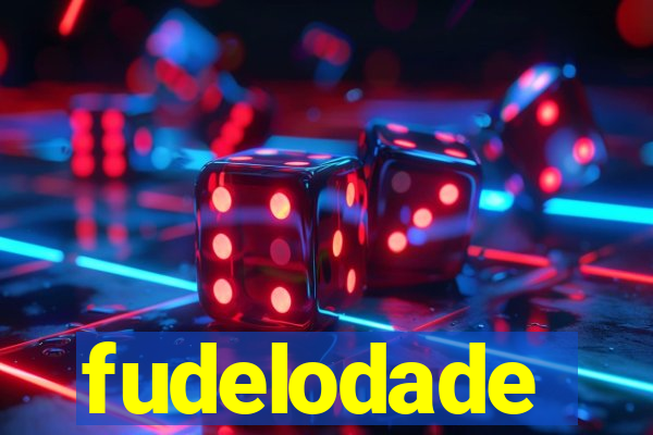 fudelodade