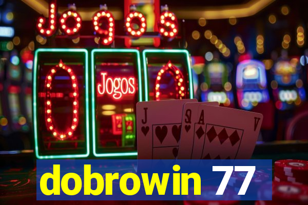 dobrowin 77