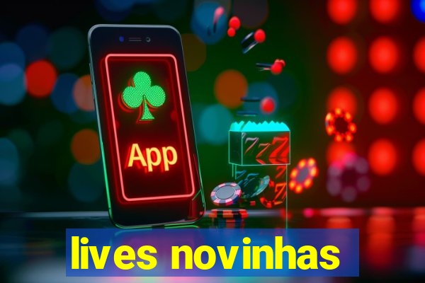 lives novinhas