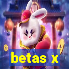 betas x