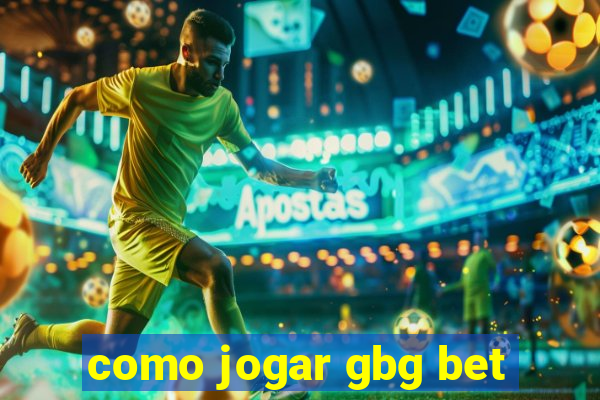 como jogar gbg bet