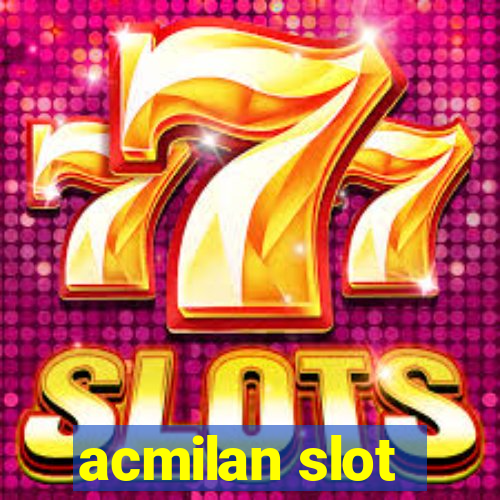 acmilan slot