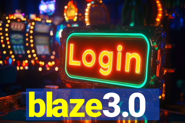 blaze3.0