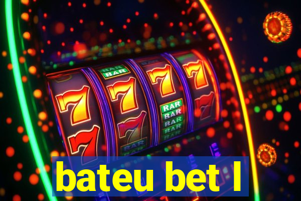 bateu bet l