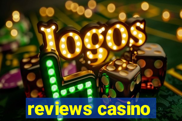 reviews casino