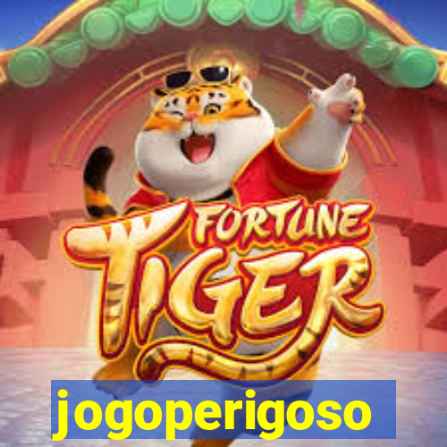 jogoperigoso