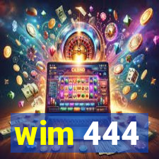 wim 444